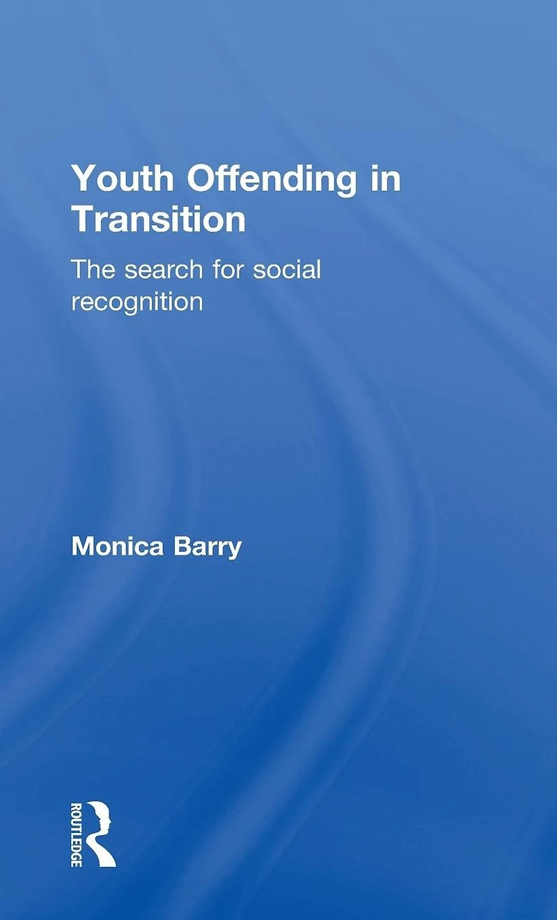 Youth Offending Transition: The Search for Social Recognition