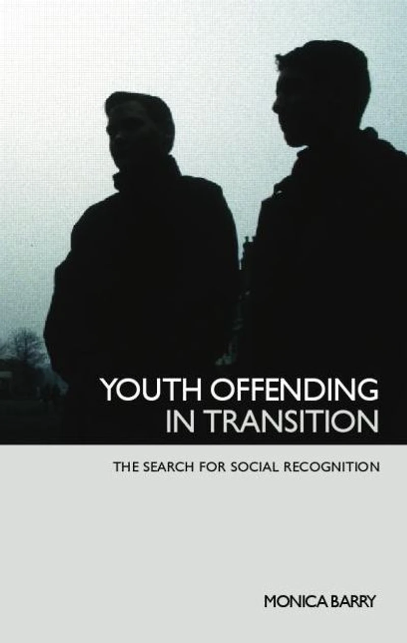 Youth Offending Transition: The Search for Social Recognition