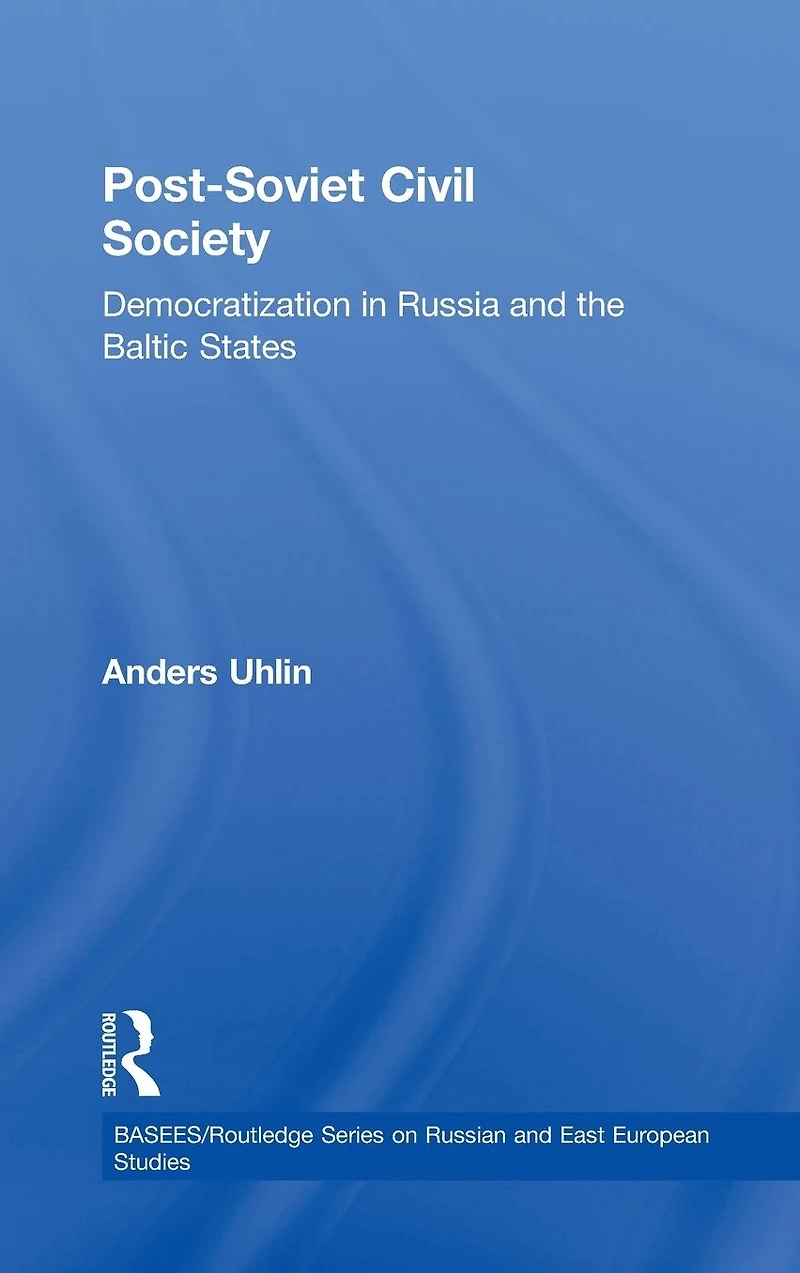 Post-Soviet Civil Society: Democratization Russia and the Baltic States