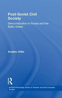 Post-Soviet Civil Society: Democratization Russia and the Baltic States