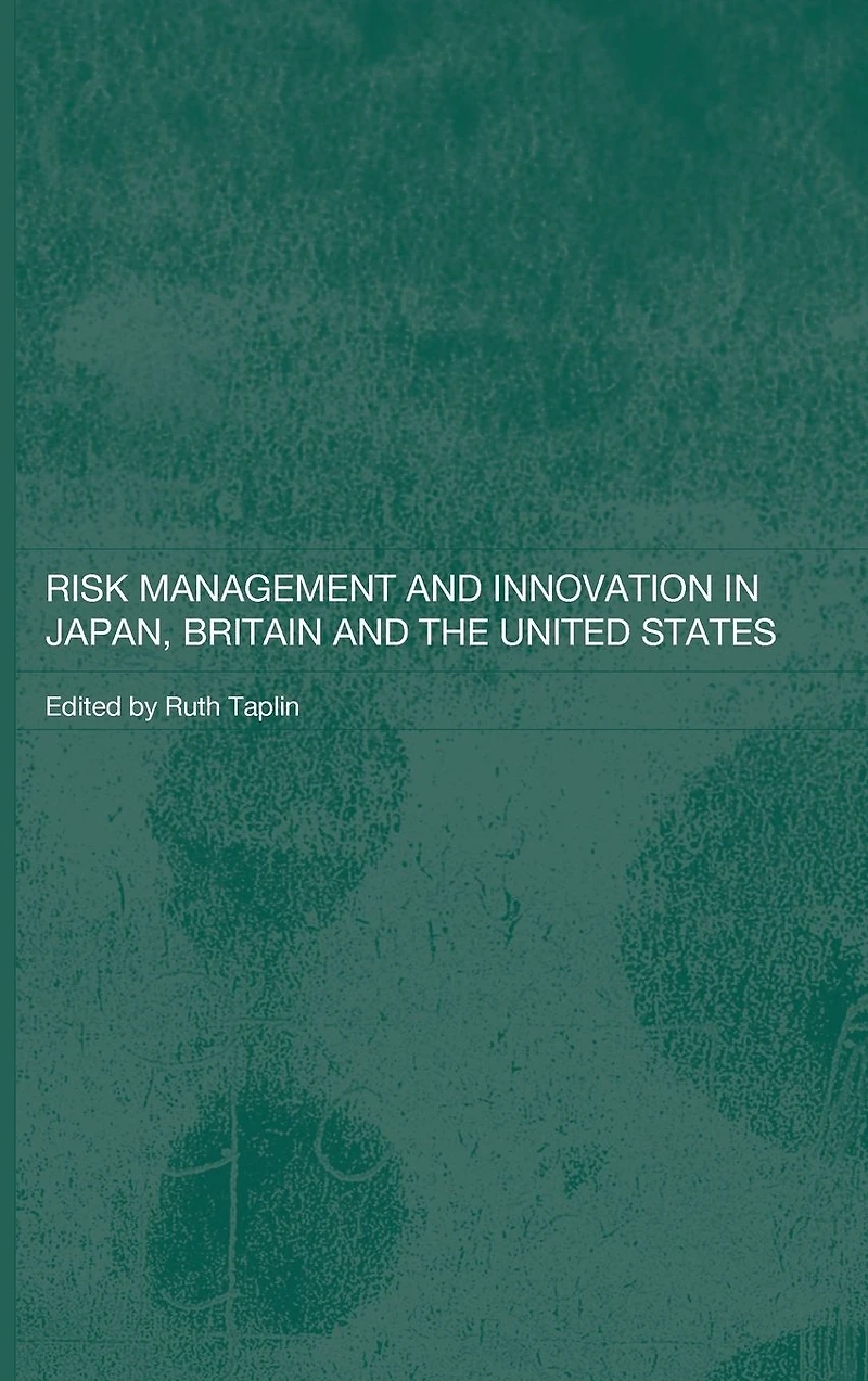 Risk Management and Innovation Japan, Britain the USA