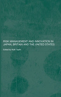Risk Management and Innovation Japan, Britain the USA