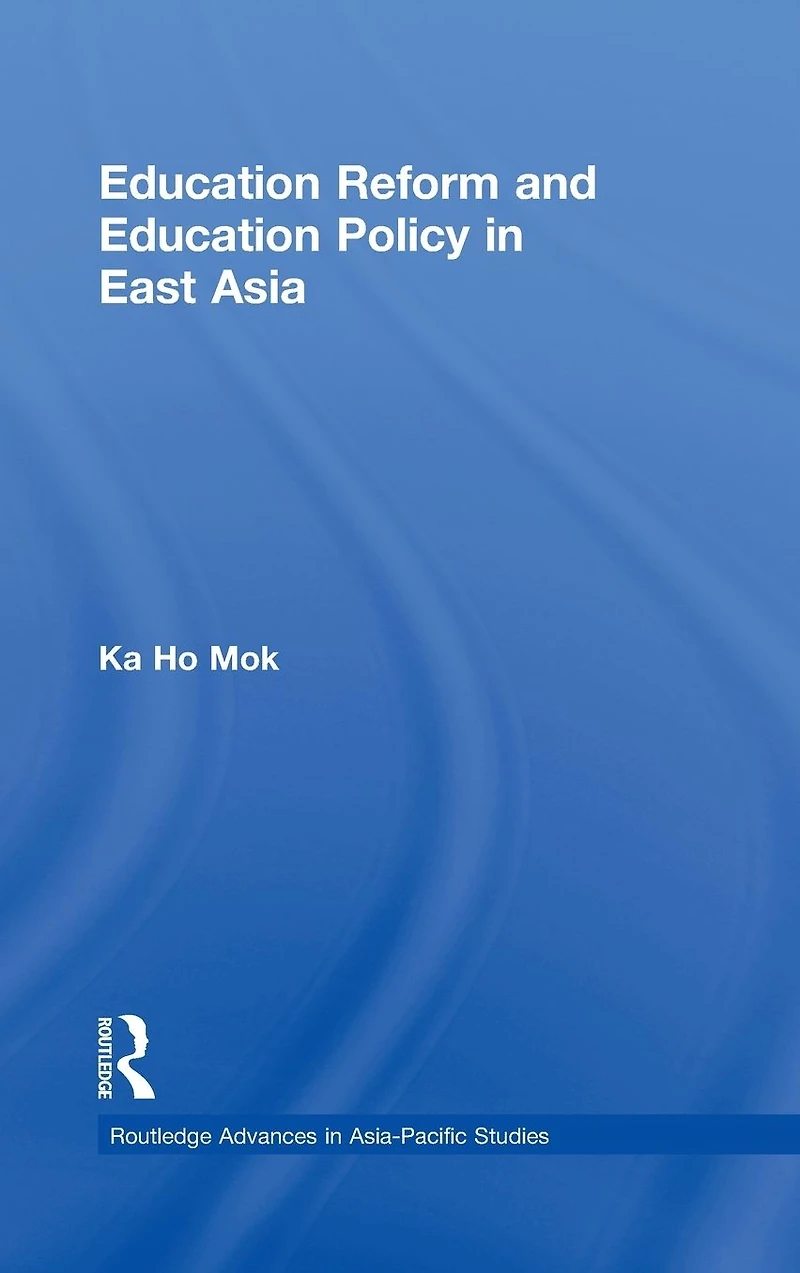 Education Reform and Policy East Asia