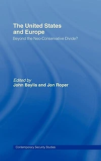 the United States and Europe: Beyond Neo-Conservative Divide?
