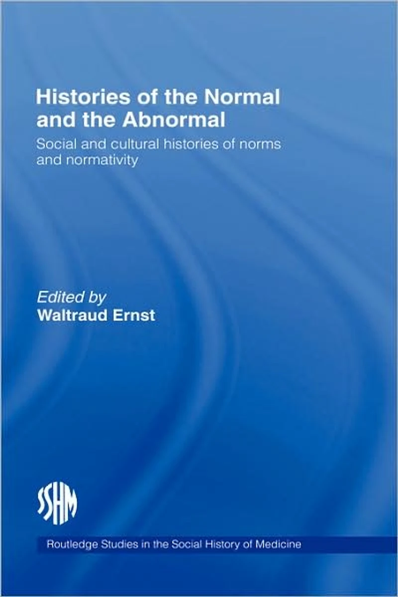 Histories of the Normal and Abnormal: Social Cultural Norms Normativity