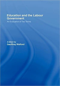 Education and the Labour Government: An Evaluation of Two Terms