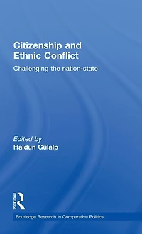 Citizenship and Ethnic Conflict: Challenging the Nation-State