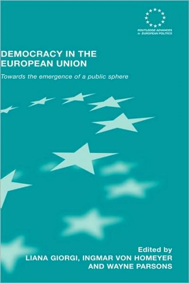 Democracy the European Union: Towards Emergence of a Public Sphere