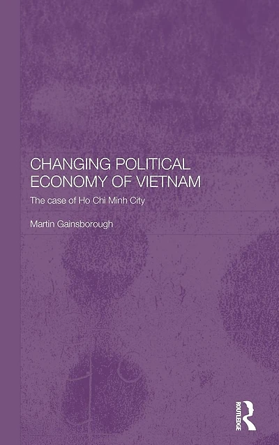 Changing Political Economy of Vietnam: The Case Ho Chi Minh City