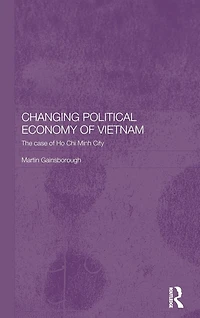 Changing Political Economy of Vietnam: The Case Ho Chi Minh City