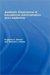 The Aesthetic Dimensions of Educational Administration & Leadership