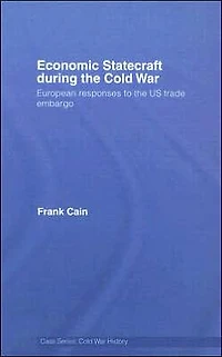 Economic Statecraft during the Cold War: European Responses to US Trade Embargo