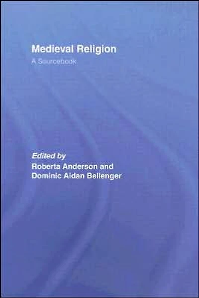 Medieval Religion: A Sourcebook