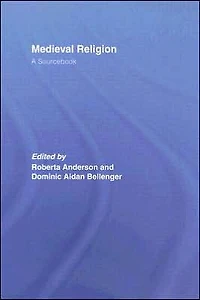 Medieval Religion: A Sourcebook