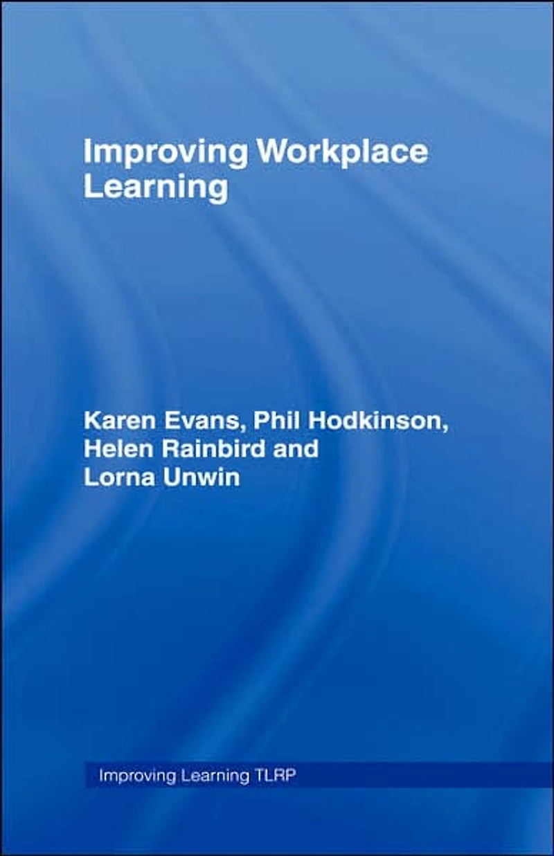 Improving Workplace Learning