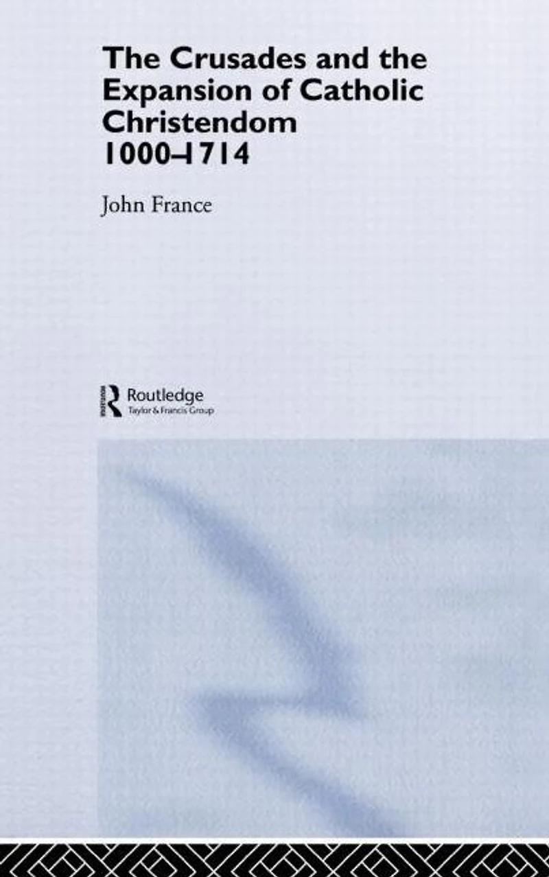 the Crusades and Expansion of Catholic Christendom, 1000-1714