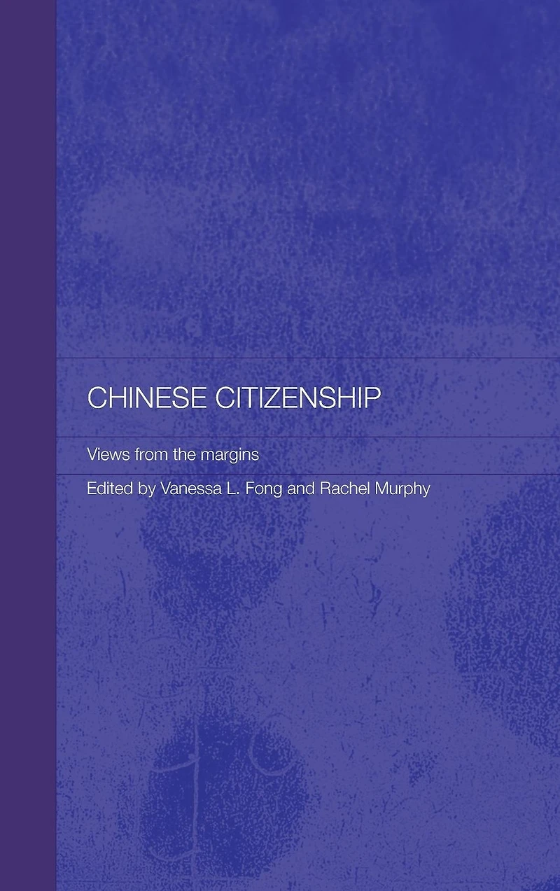 Chinese Citizenship: Views from the Margins
