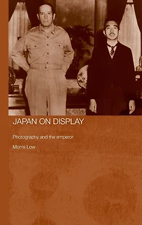 Japan on Display: Photography and the Emperor