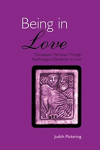 Being Love: Therapeutic Pathways Through Psychological Obstacles to Love