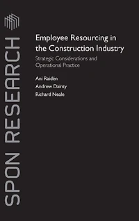 Employee Resourcing the Construction Industry: Strategic Considerations and Operational Practice