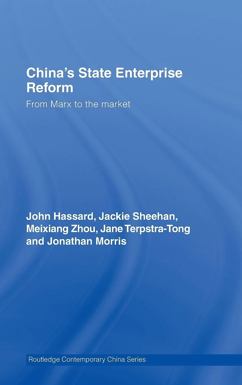 China's State Enterprise Reform: From Marx to the Market