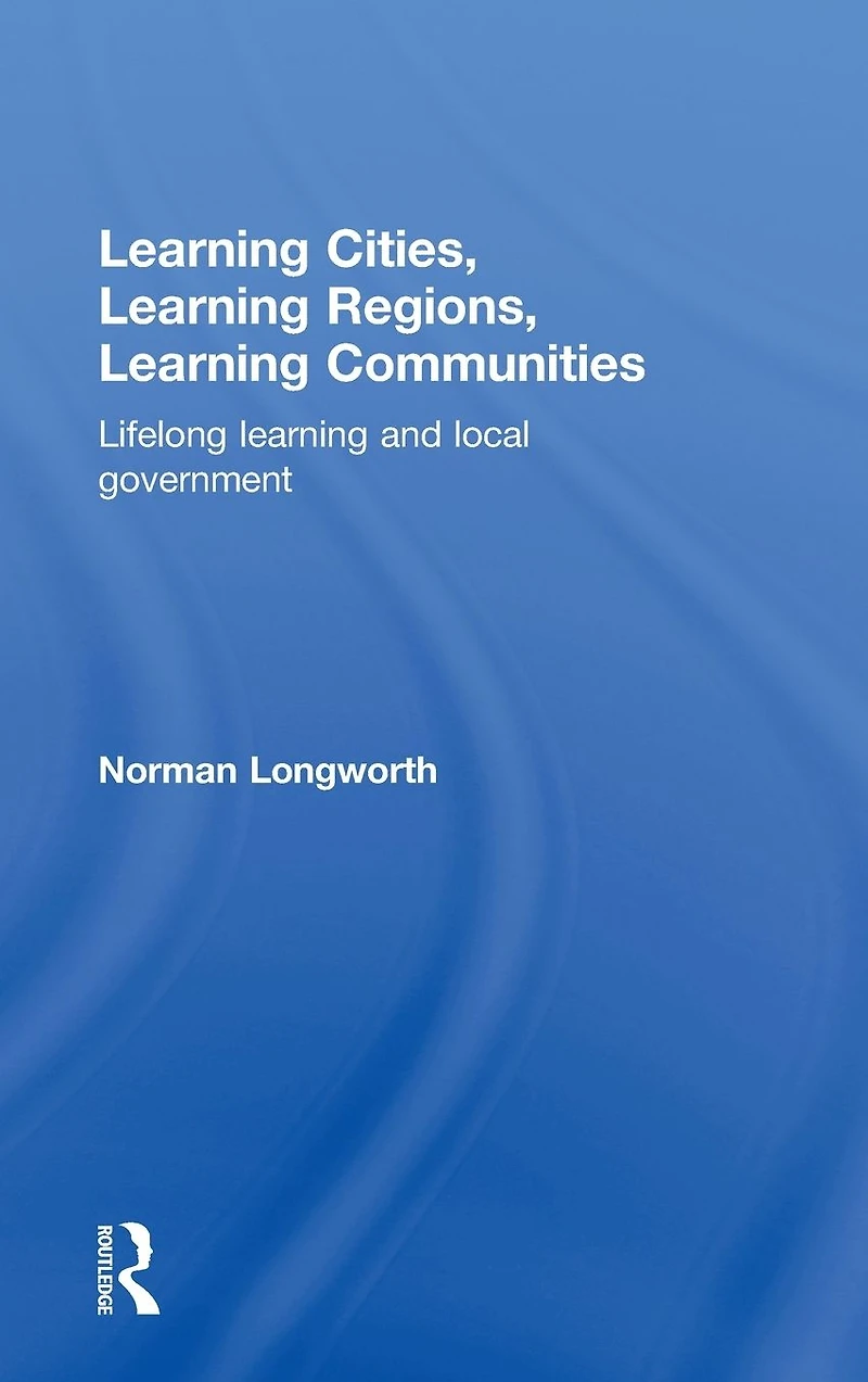 Learning Cities, Regions, Communities: Lifelong and Local Government