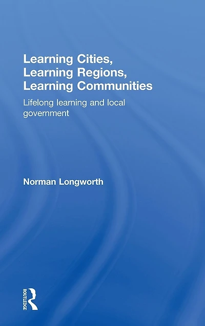 Learning Cities, Regions, Communities: Lifelong and Local Government
