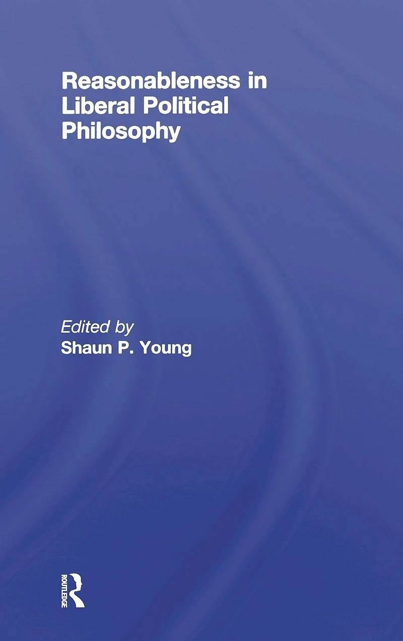Reasonableness Liberal Political Philosophy