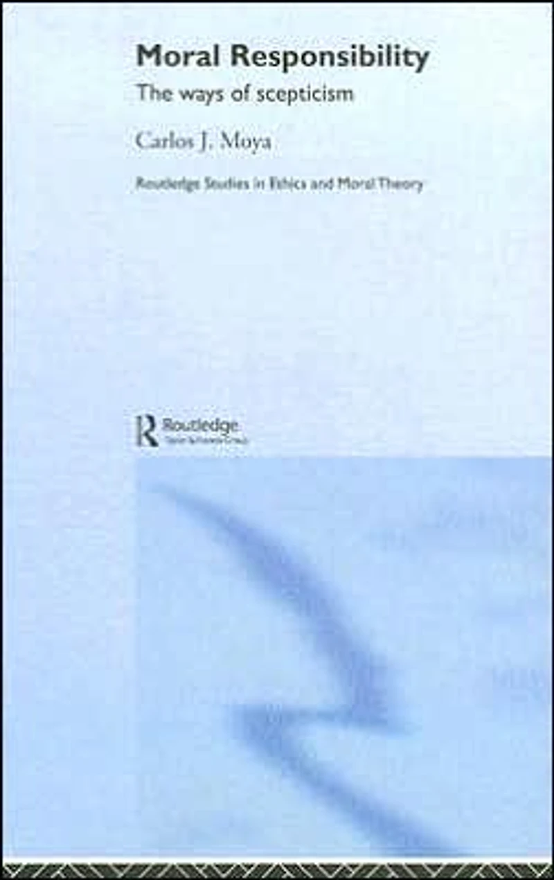 Moral Responsibility: The Ways of Scepticism