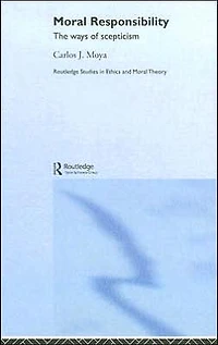 Moral Responsibility: The Ways of Scepticism