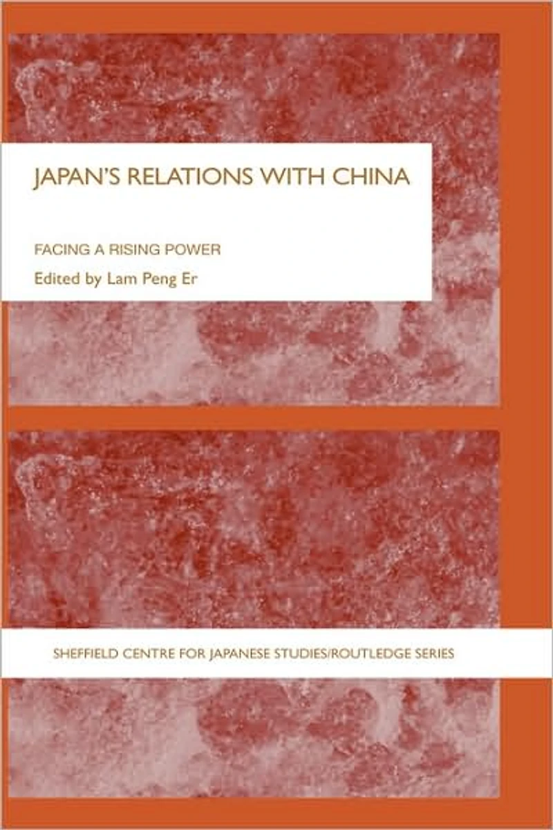 Japan's Relations With China: Facing a Rising Power