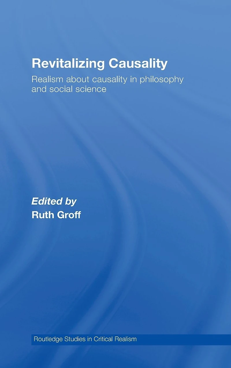 Revitalizing Causality: Realism about Causality Philosophy and Social Science