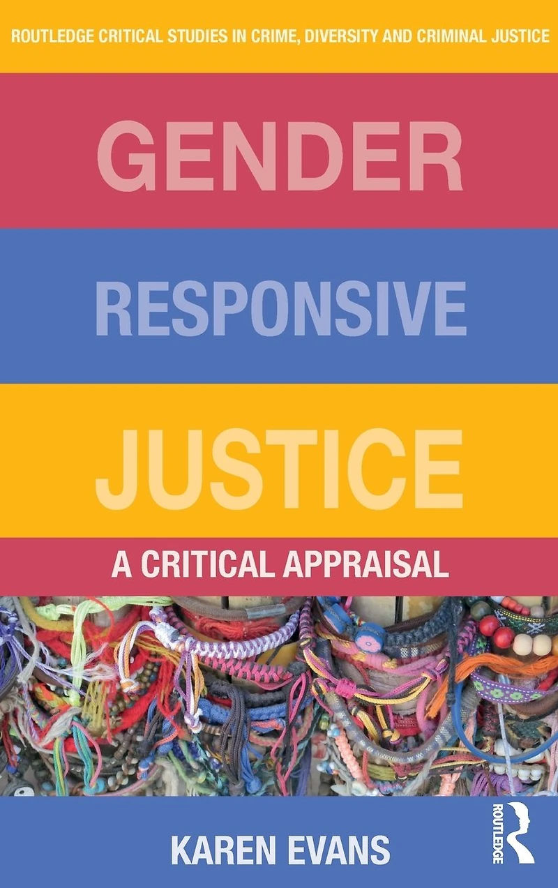 Gender Responsive Justice: A Critical Appraisal