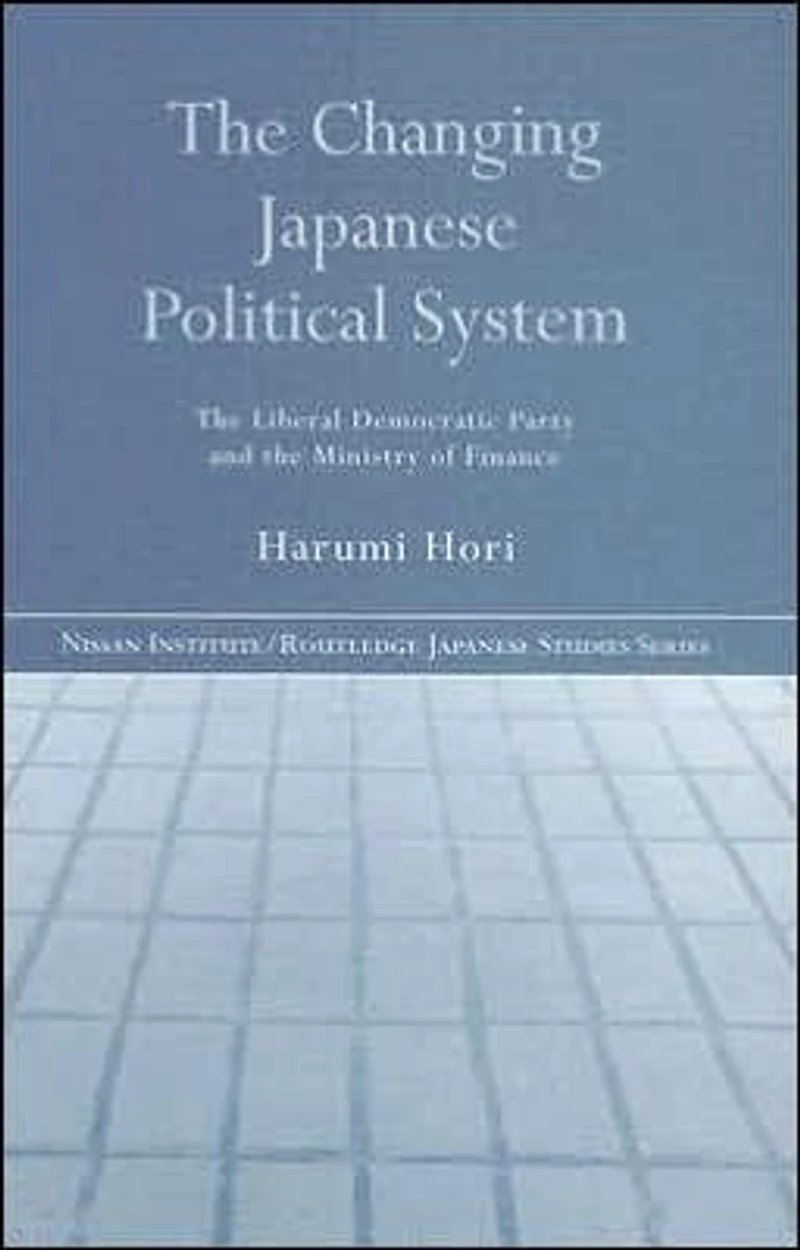 the Changing Japanese Political System: Liberal Democratic Party and Ministry of Finance