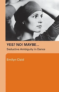 Yes? No! Maybe.: Seductive Ambiguity Dance