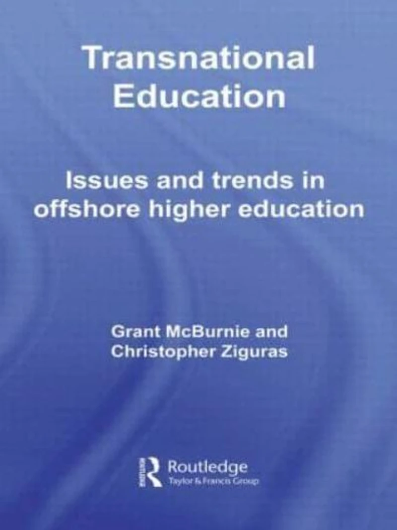 Transnational Education: Issues and Trends Offshore Higher Education