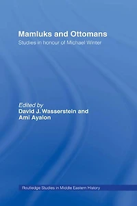 Mamluks and Ottomans: Studies Honour of Michael Winter