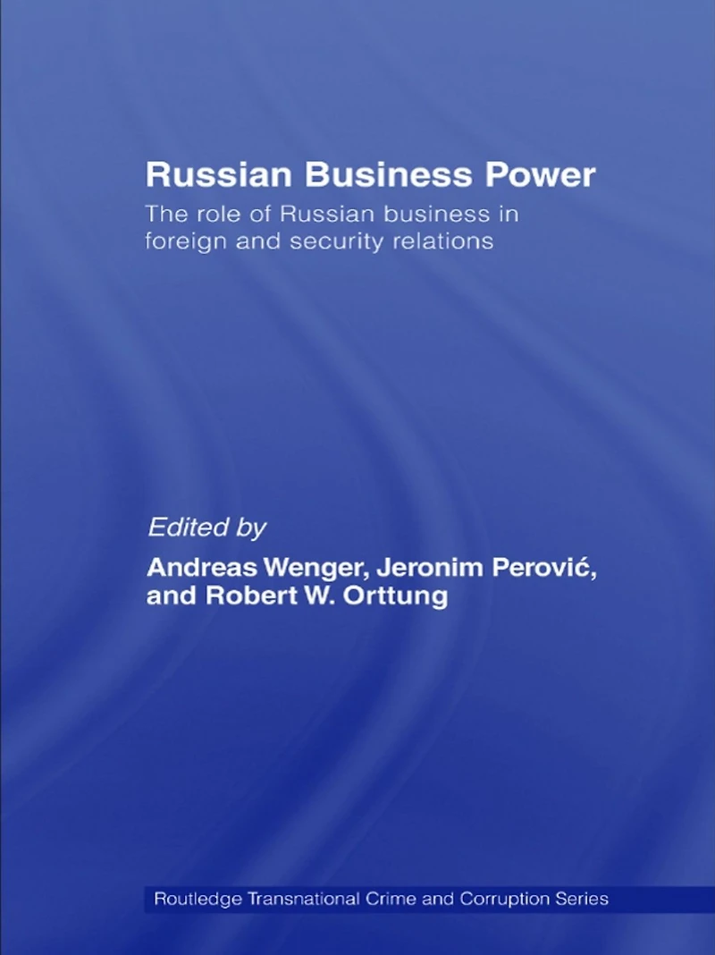 Russian Business Power: The Role of Foreign and Security Relations