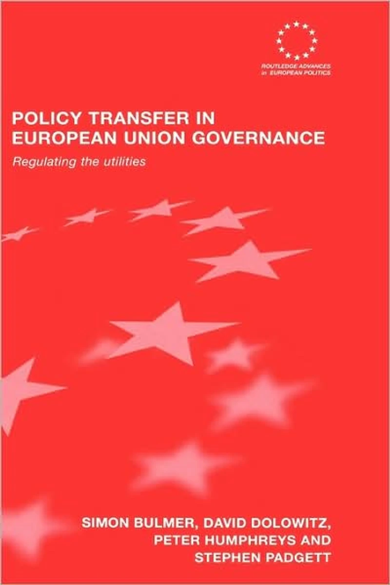 Policy Transfer European Union Governance: Regulating the Utilities