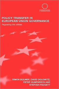 Policy Transfer European Union Governance: Regulating the Utilities