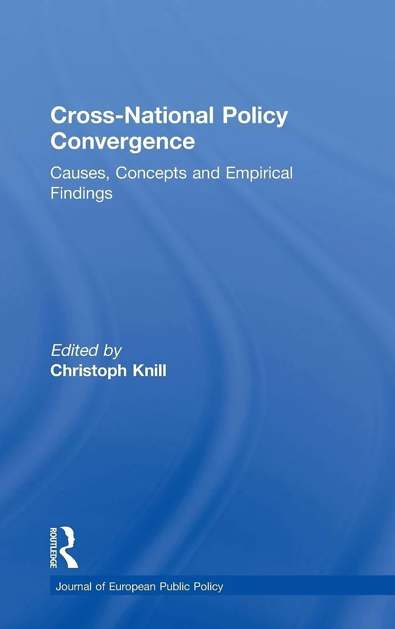 Cross-national Policy Convergence: Concepts, Causes and Empirical Findings