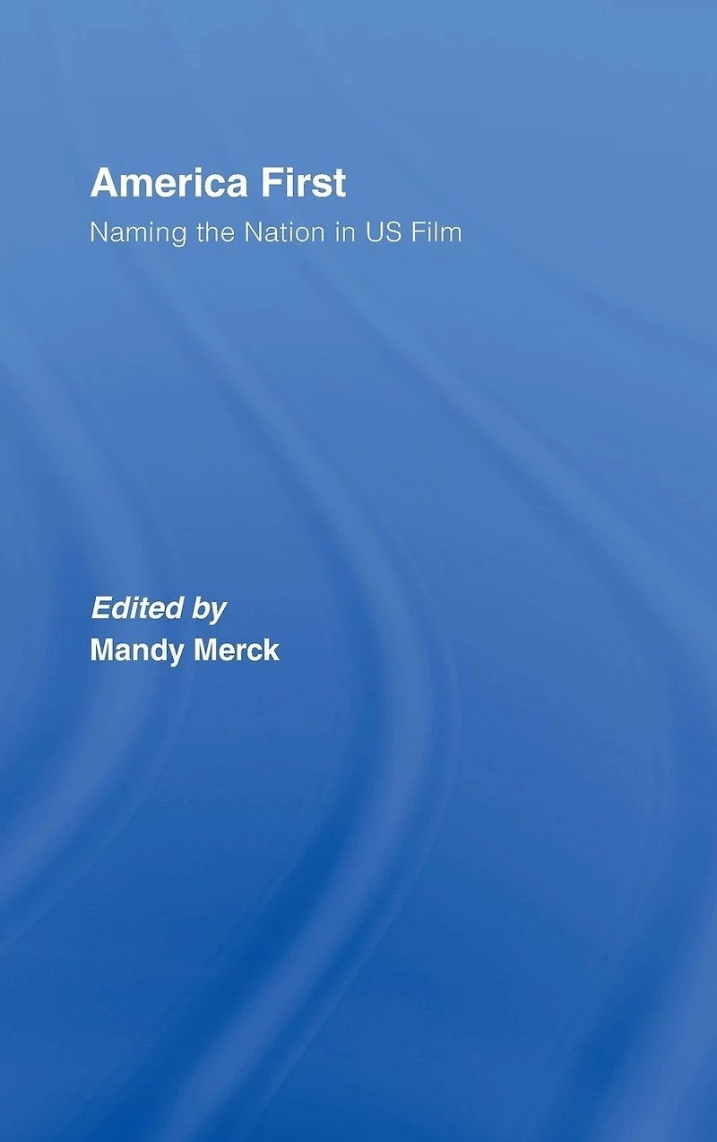 America First: Naming the Nation US Film