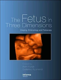 The Fetus Three Dimensions: Imaging, Embryology and Fetoscopy