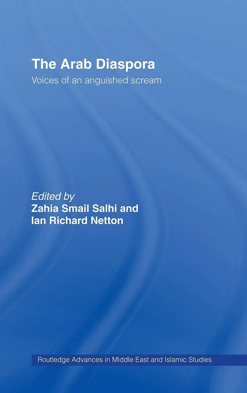 The Arab Diaspora: Voices of an Anguished Scream
