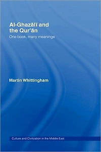 Al-Ghazali and the Qur'an: One Book, Many Meanings