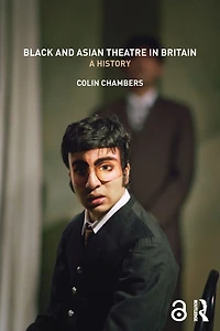 Black and Asian Theatre Britain: A History