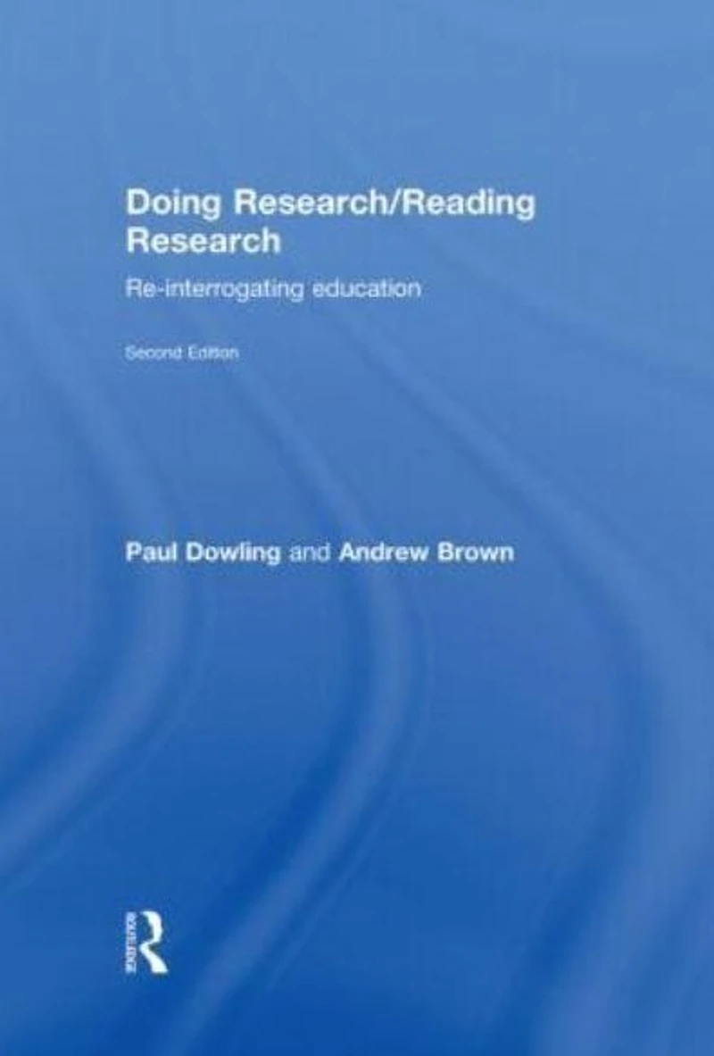 Doing Research/Reading Research: Re-Interrogating Education
