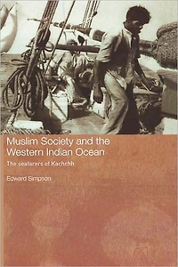 Muslim Society and The Western Indian Ocean: Seafarers of Kachchh