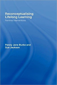 Reconceptualising Lifelong Learning: Feminist Interventions