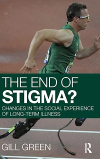 the End of Stigma?: Changes Social Experience Long-Term Illness